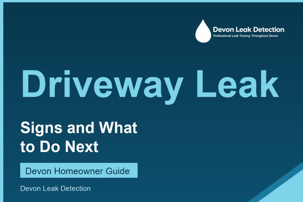 Water leak under a driveway, signs and what to do, Devon Leak Detection