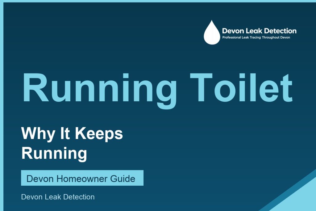 Toilet keeps running, why and how to fix it, Devon Leak Detection