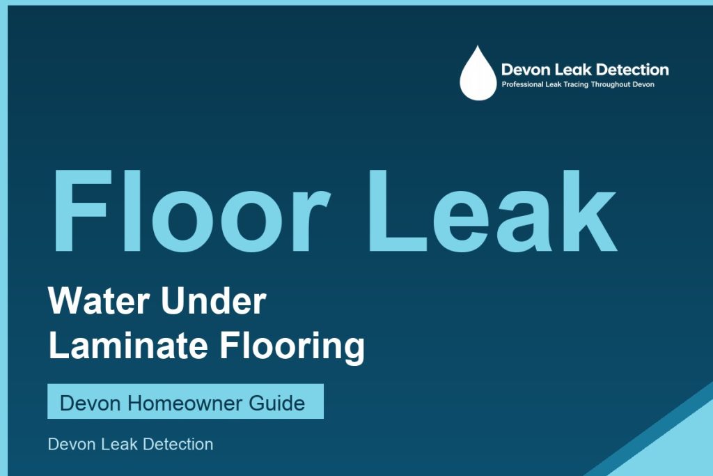 Water under laminate or wood flooring, Devon Leak Detection