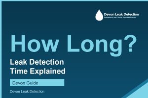 How long does leak detection take, a Devon Leak Detection guide