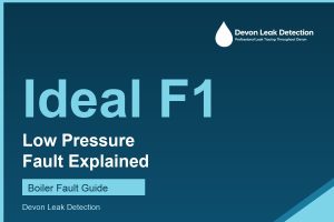 Ideal boiler F1 low pressure fault explained, Devon Leak Detection